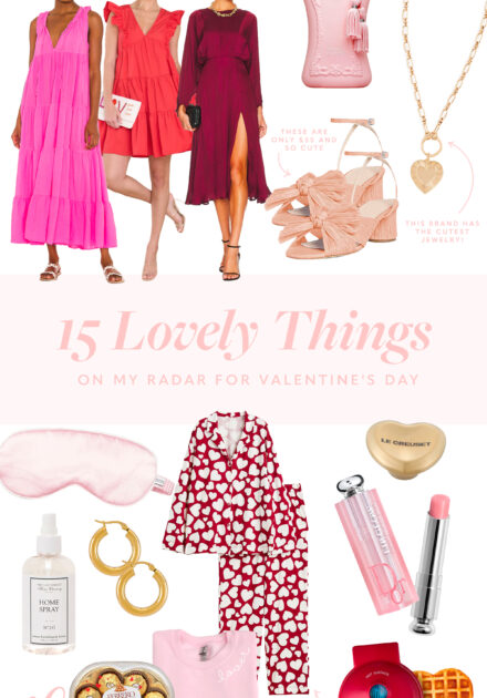 15 Lovely Things On My Radar For Valentine’s Day